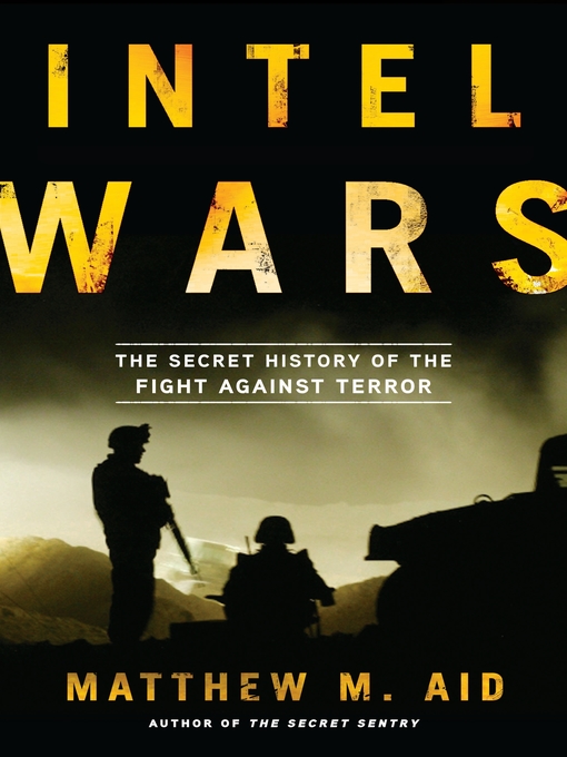 Title details for Intel Wars by Matthew M. Aid - Wait list
